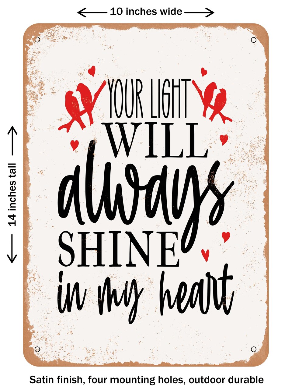 DECORATIVE METAL SIGN - Your Light Will Always Shine In My Heart - Vintage Rusty Look